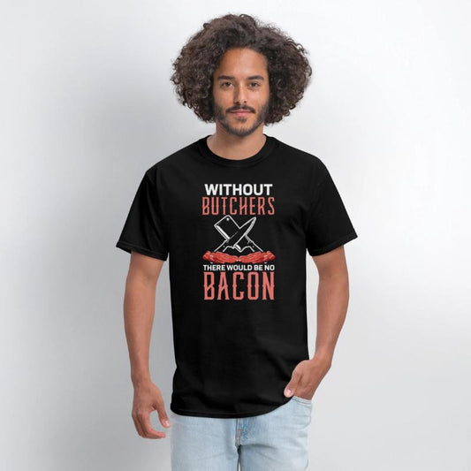 Without Bucthes There Would Be No Bacon Meat Shop