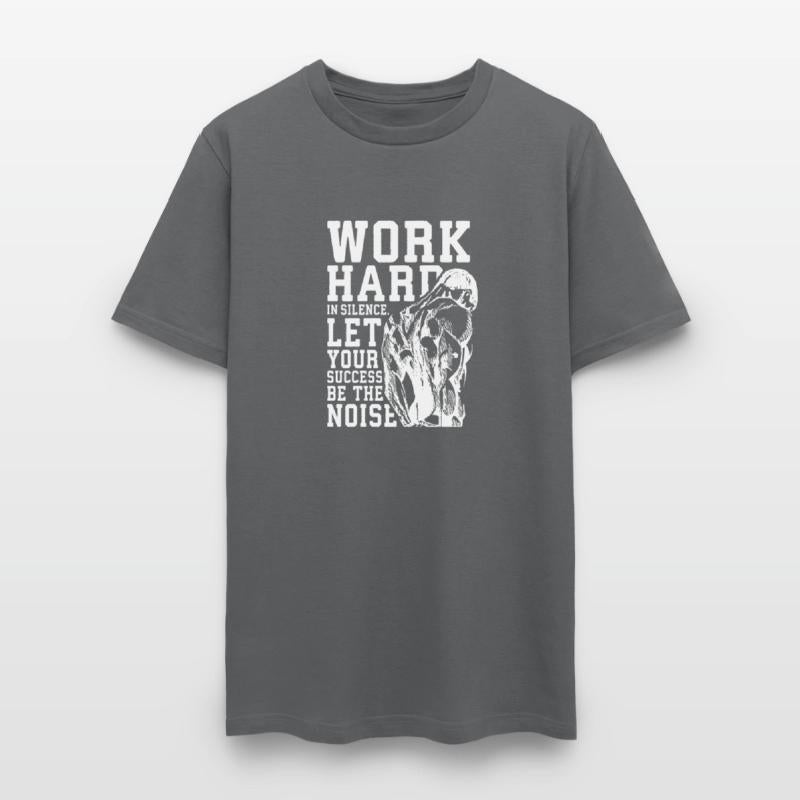 Work Hard In Silence, Let Success Be Your Noise