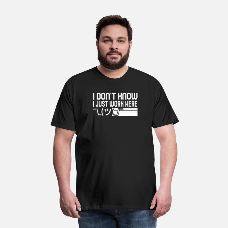 Work Shirt, I Don't Know I Just Work Here Tee,