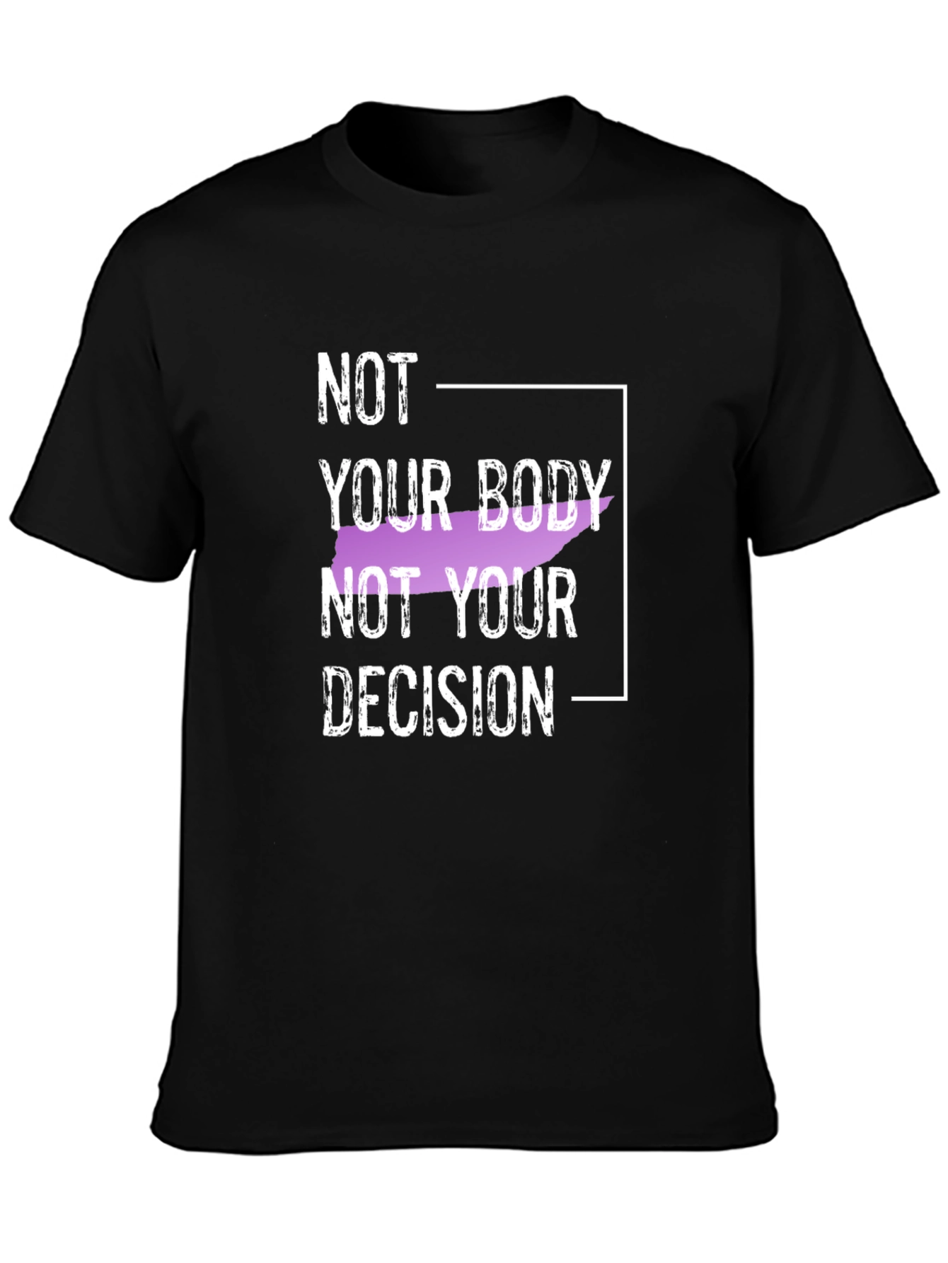 Not Your Body Not Your Decision Black T-Shirt