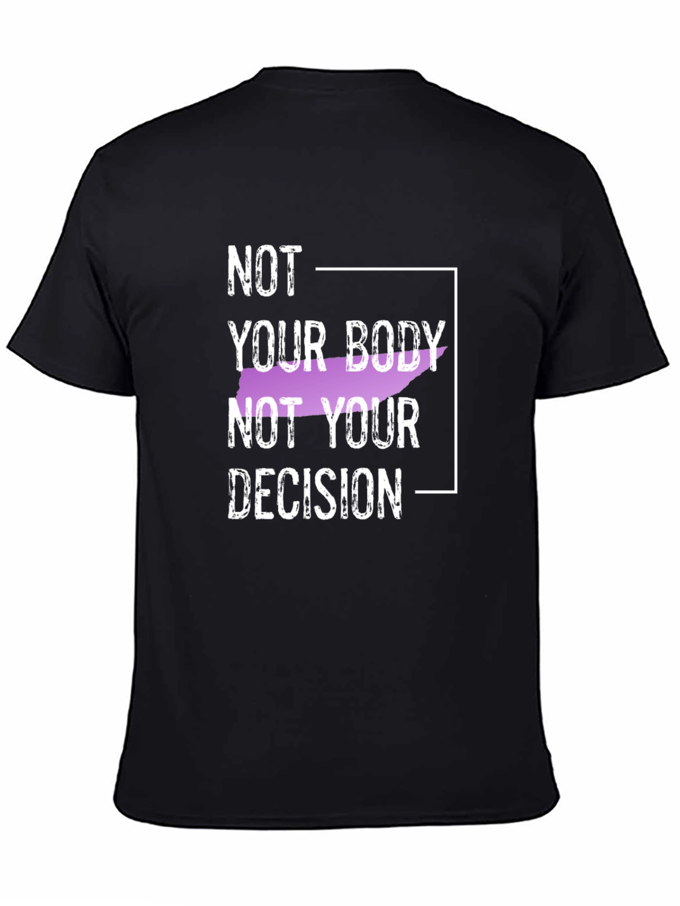 Not Your Body Not Your Decision Black T-Shirt