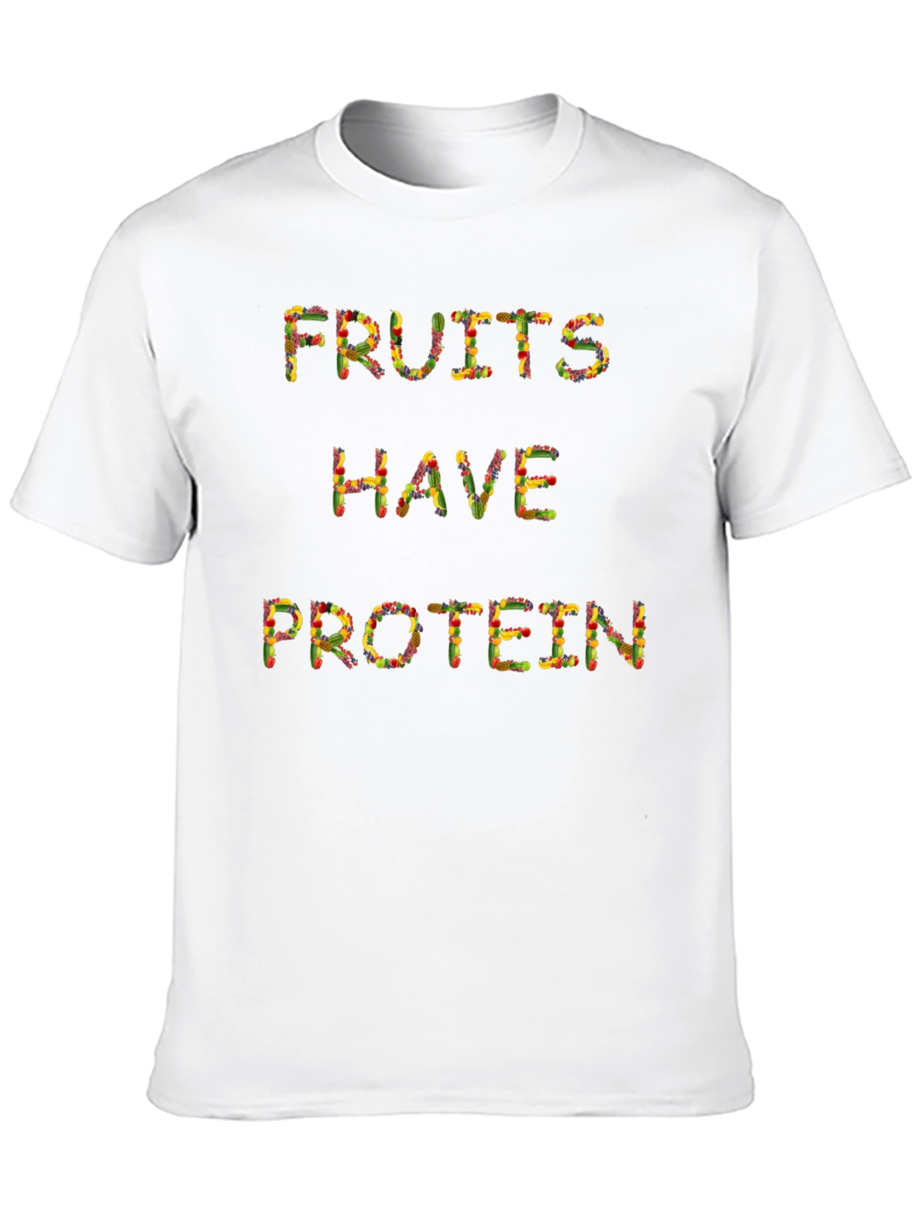 Fruits Have Protein T-Shirt - Funny Vegan Tee