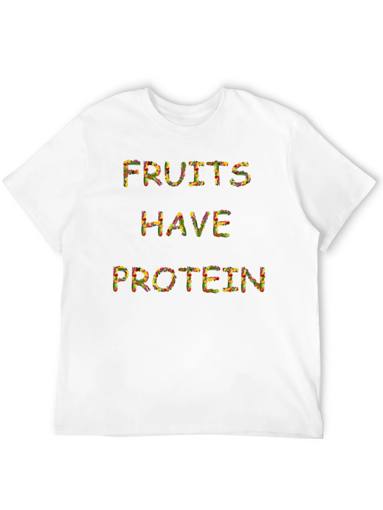 Fruits Have Protein T-Shirt - Funny Vegan Tee