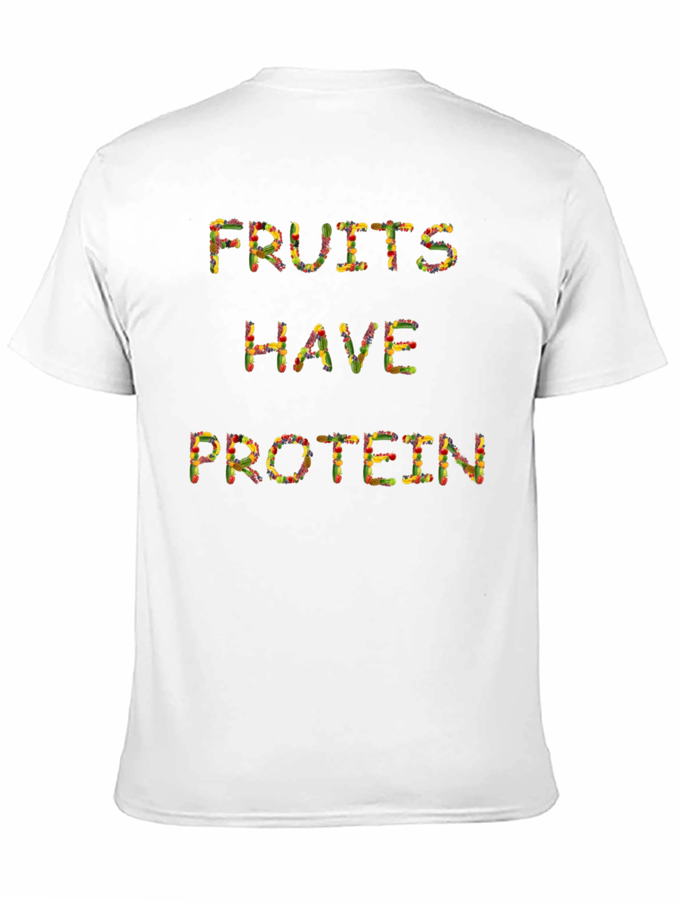 Fruits Have Protein T-Shirt - Funny Vegan Tee