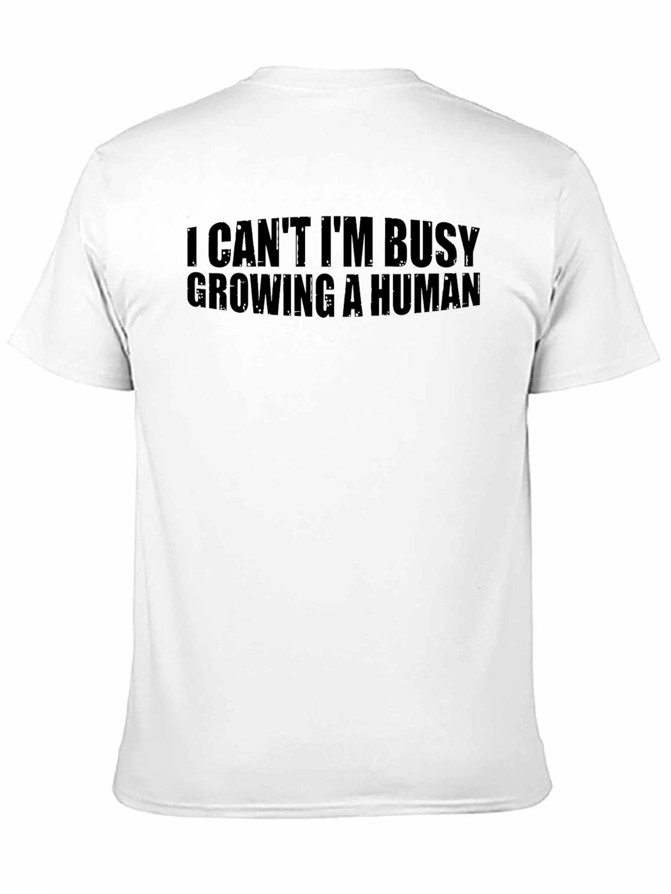 I Cant Im Busy Growing a Human T-Shirt