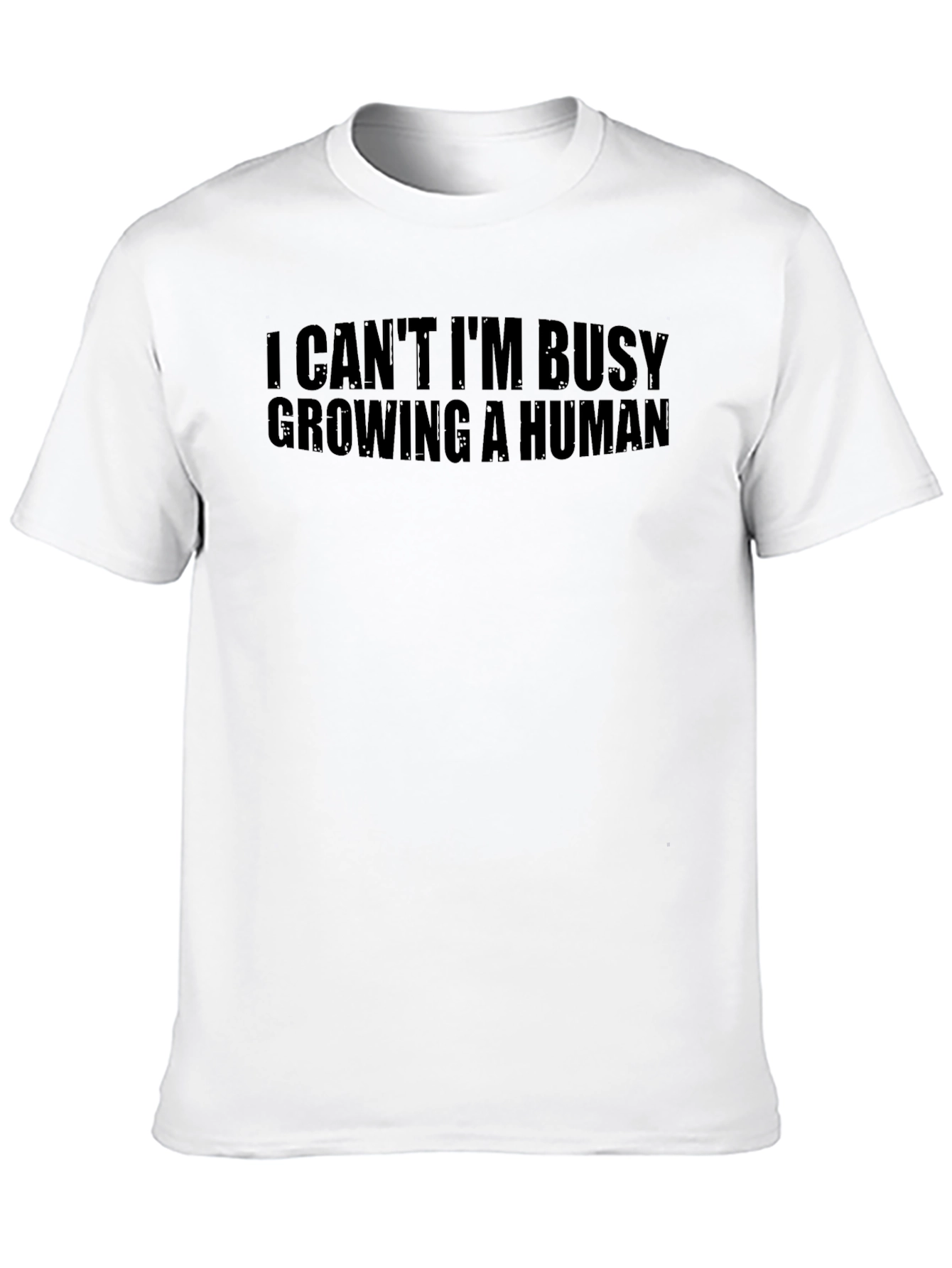 I Cant Im Busy Growing a Human T-Shirt