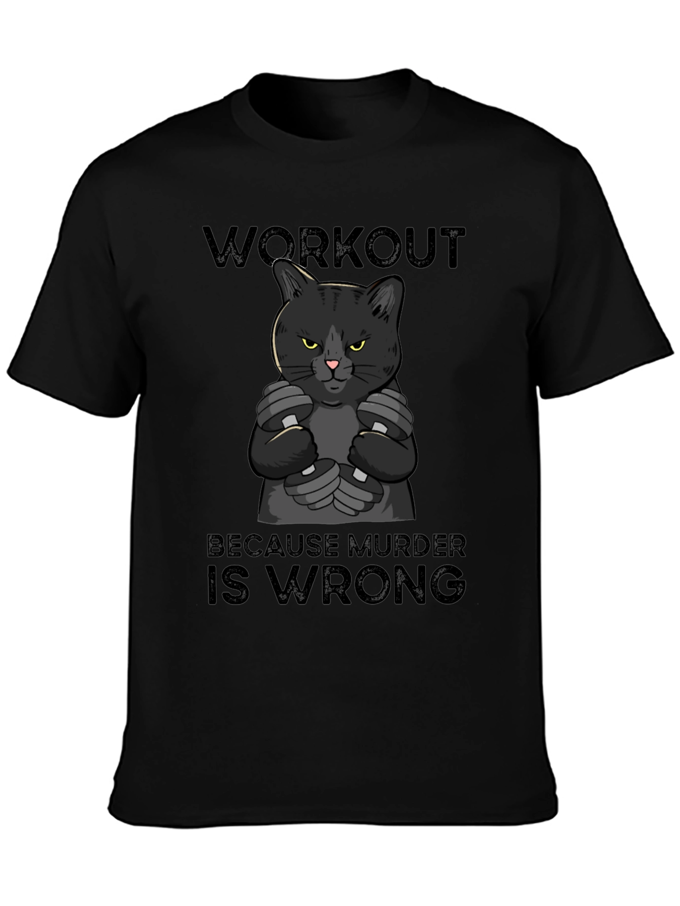 Workout Because Murder is Wrong Cat T-Shirt