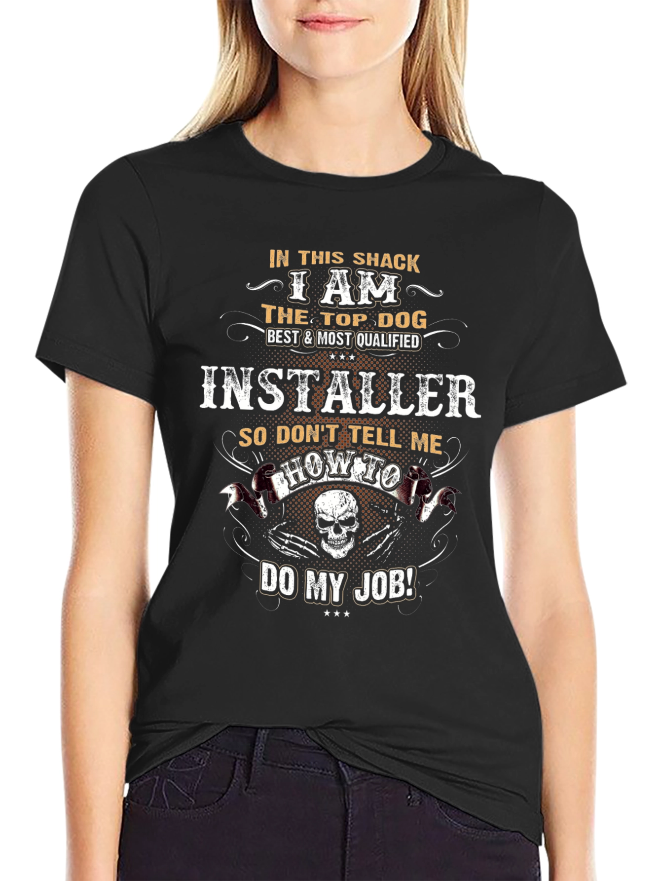 I Am The Top Dog Installer T-Shirt