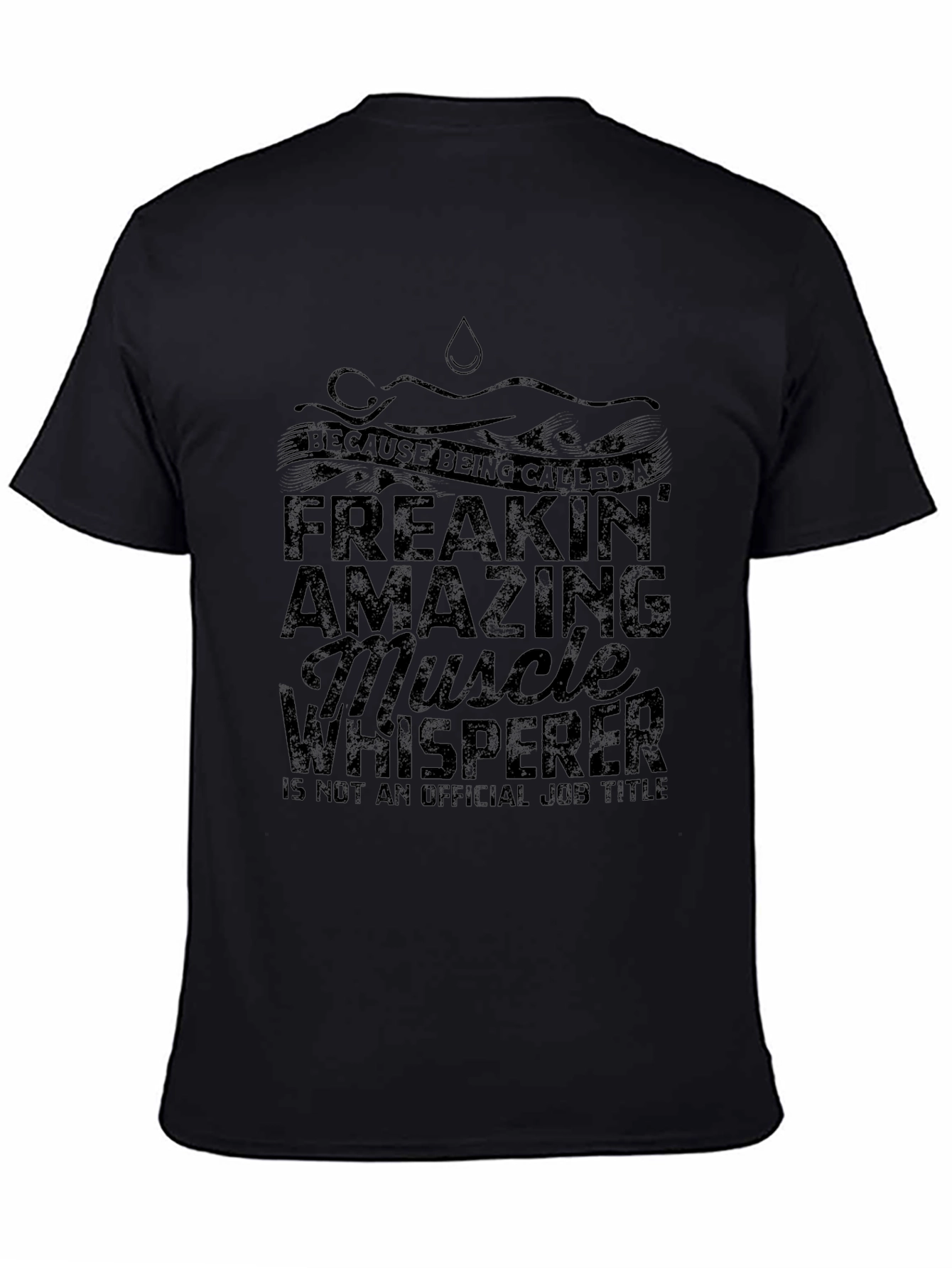 Freakin Amazing Muscle Whisperer Graphic Tee