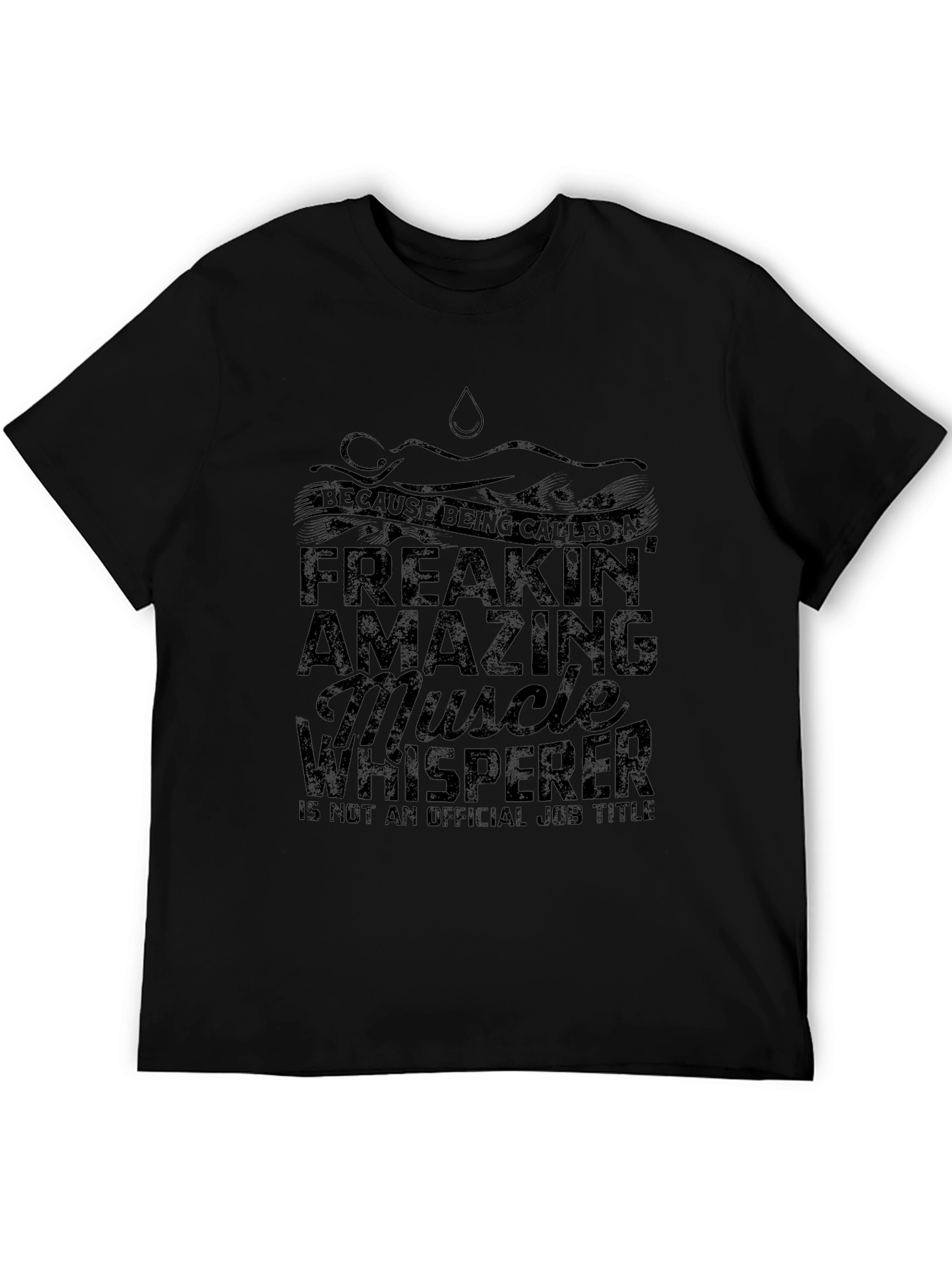 Freakin Amazing Muscle Whisperer Graphic Tee