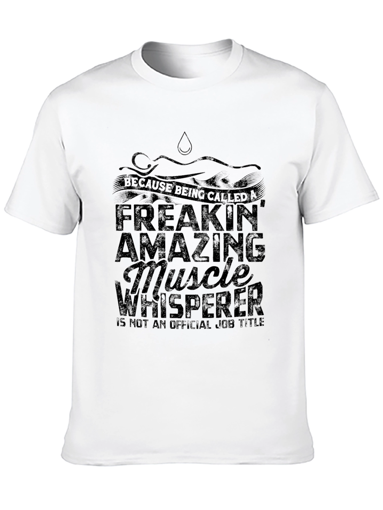 Freakin Amazing Muscle Whisperer Graphic Tee