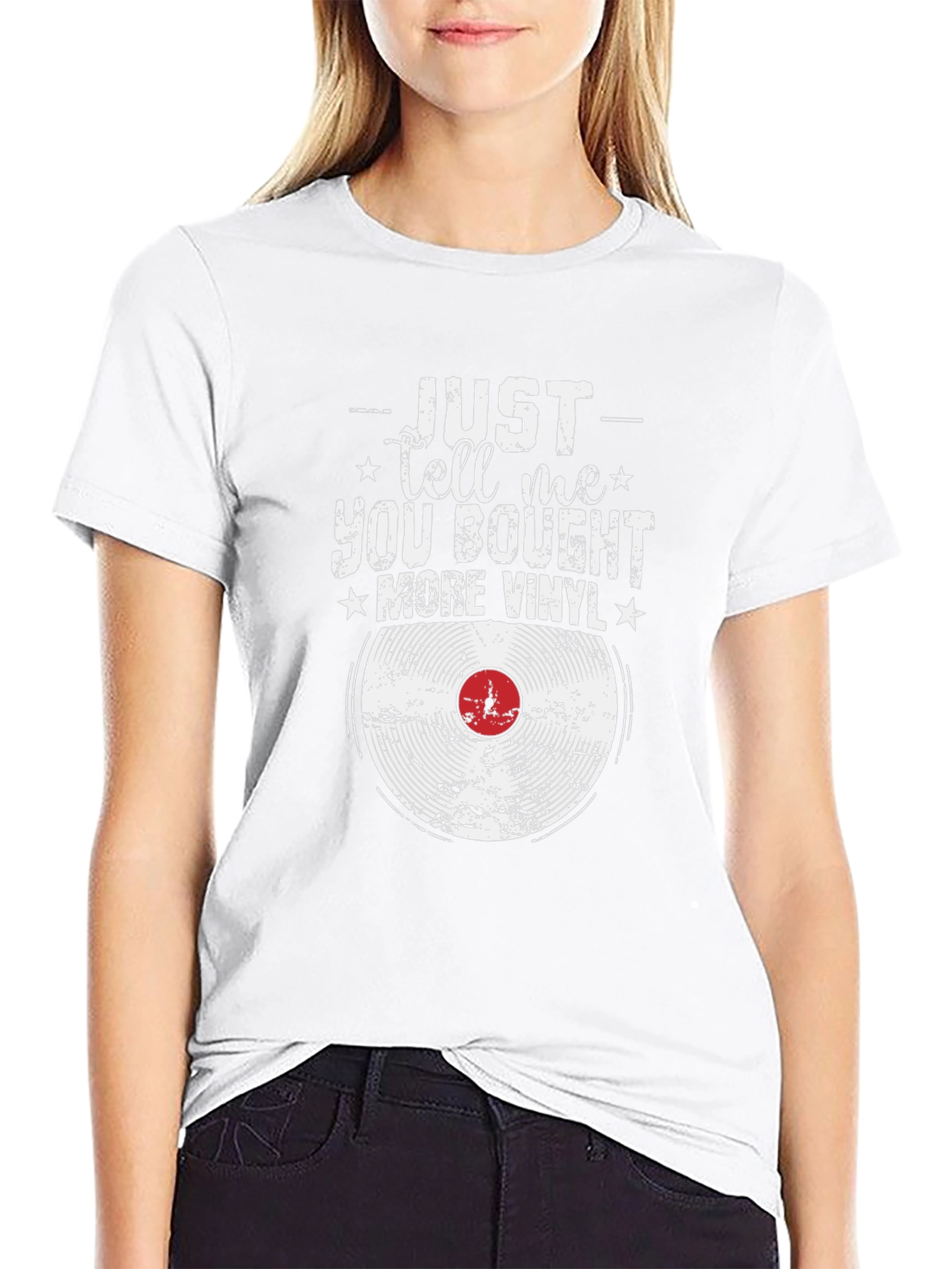 Just Tell Me You Bought More Vinyl T-Shirt