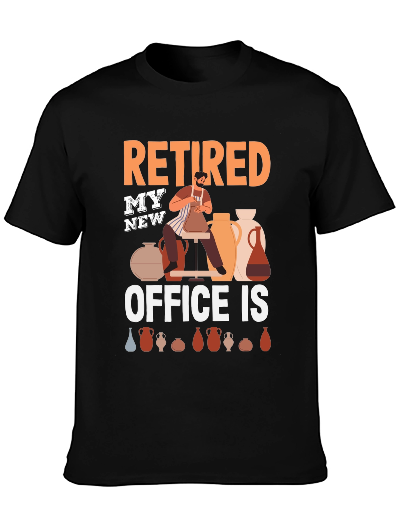 Retired Potter T-Shirt - My New Office Is Pottery