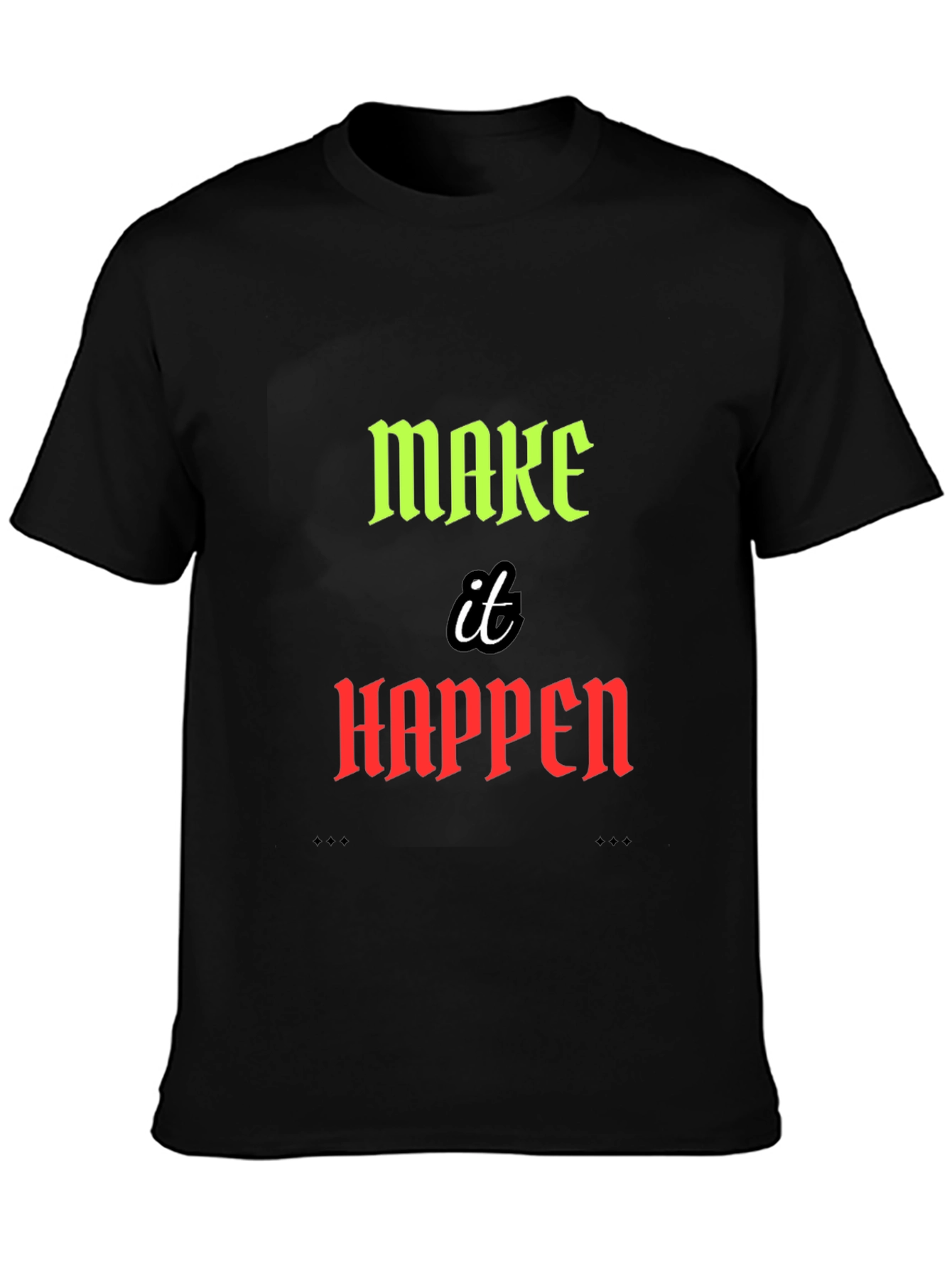 Make it Happen Graphic Tee - Motivational Design