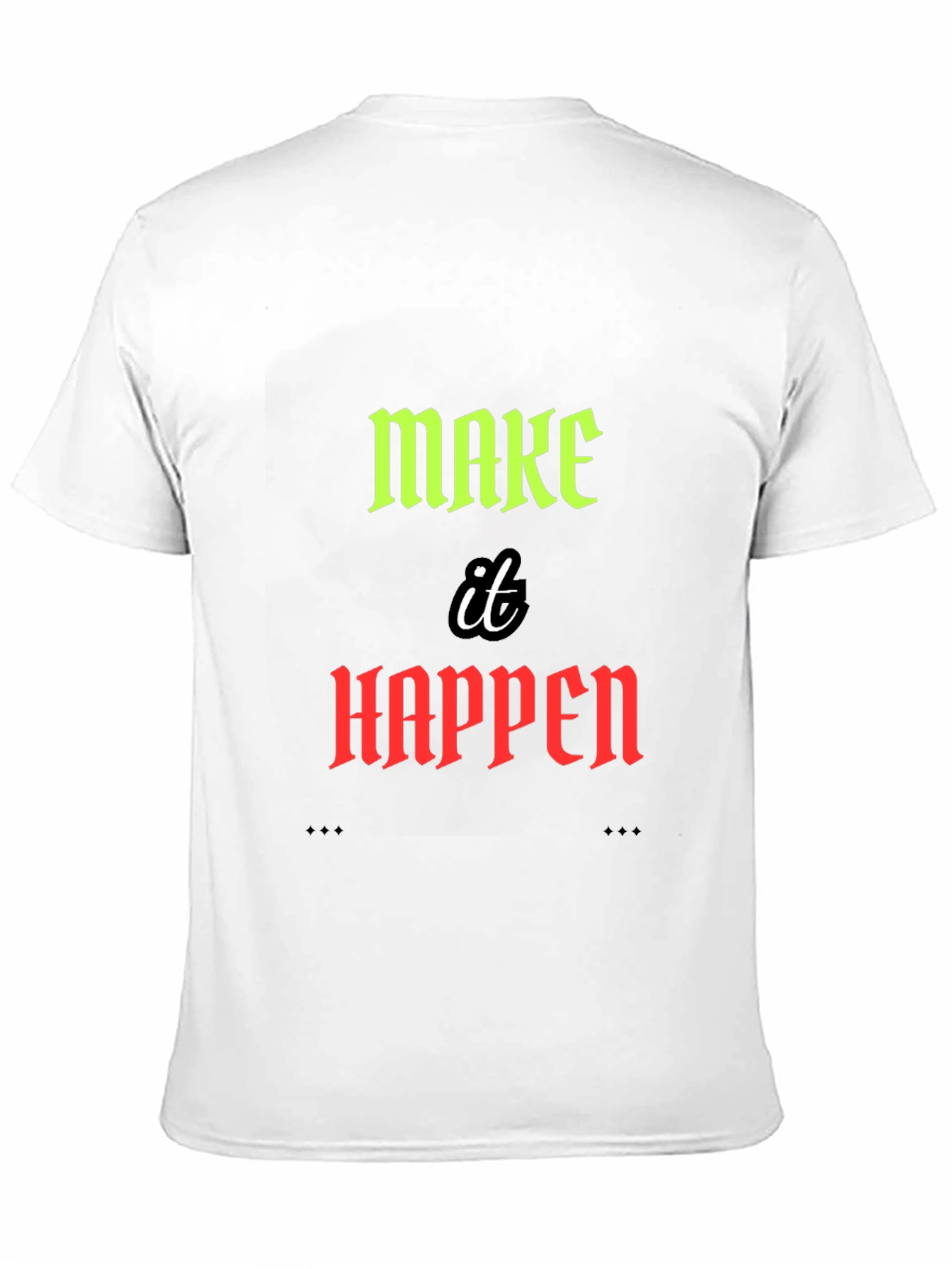 Make it Happen Graphic Tee - Motivational Design