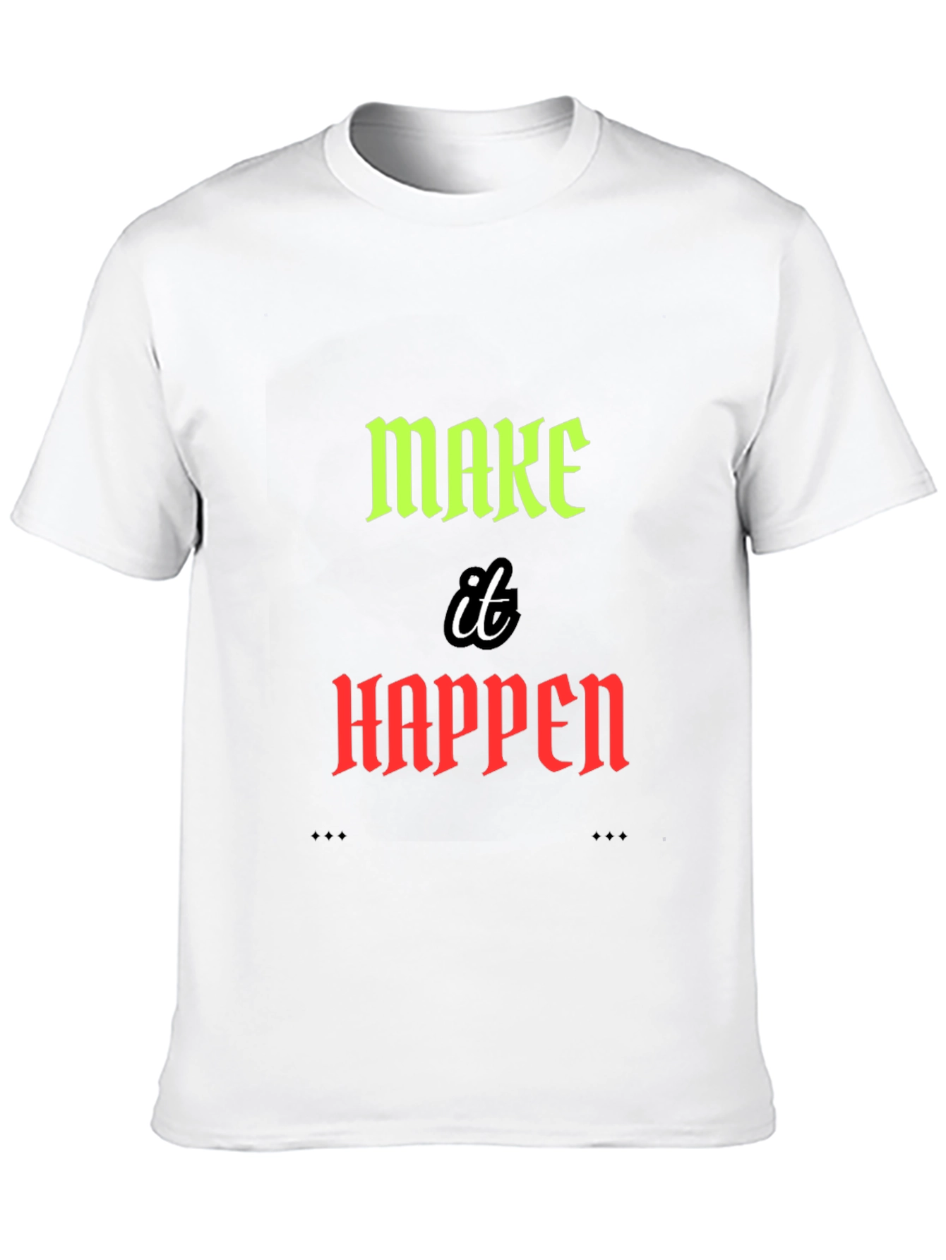 Make it Happen Graphic Tee - Motivational Design
