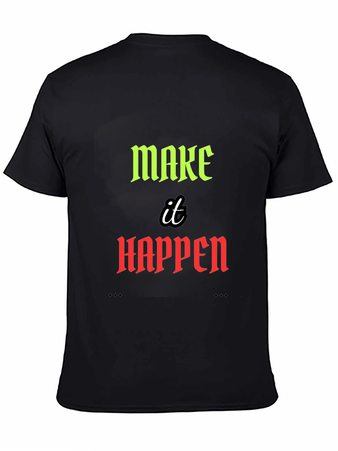 Make it Happen Graphic Tee - Motivational Design