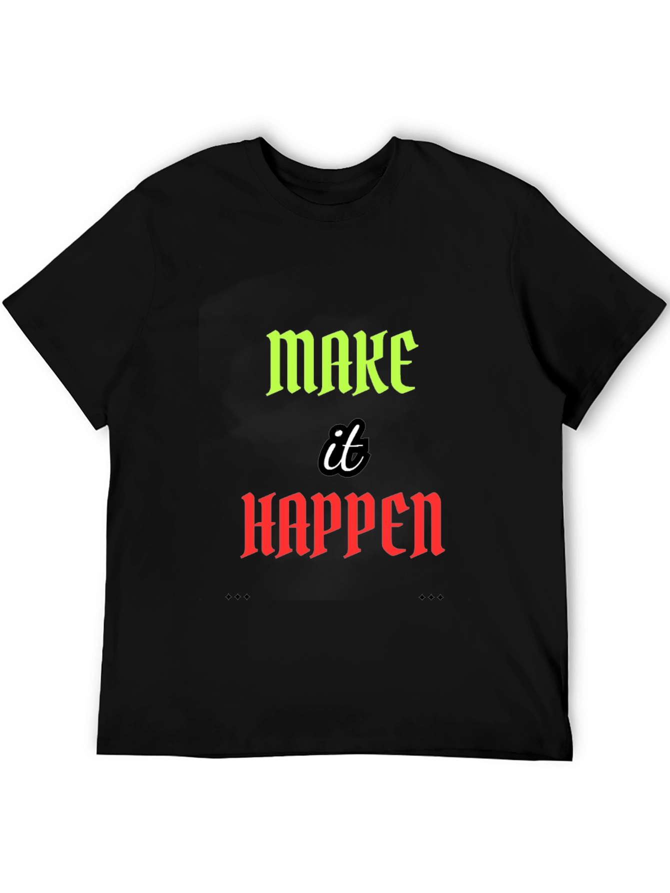 Make it Happen Graphic Tee - Motivational Design