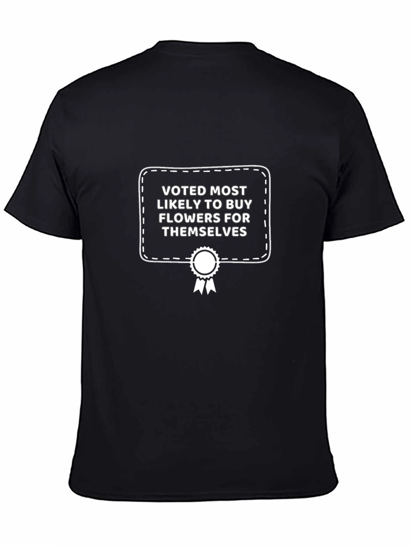 Funny Voted Most Likely To Buy Flowers T-Shirt