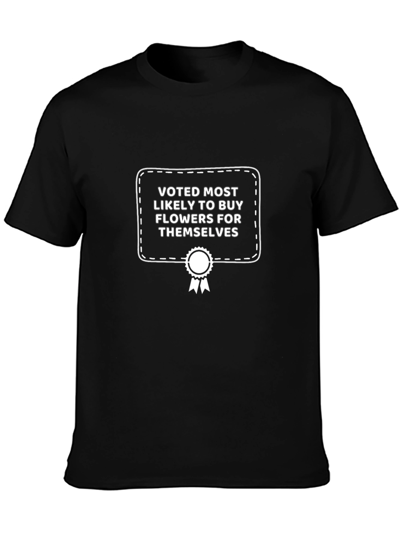 Funny Voted Most Likely To Buy Flowers T-Shirt
