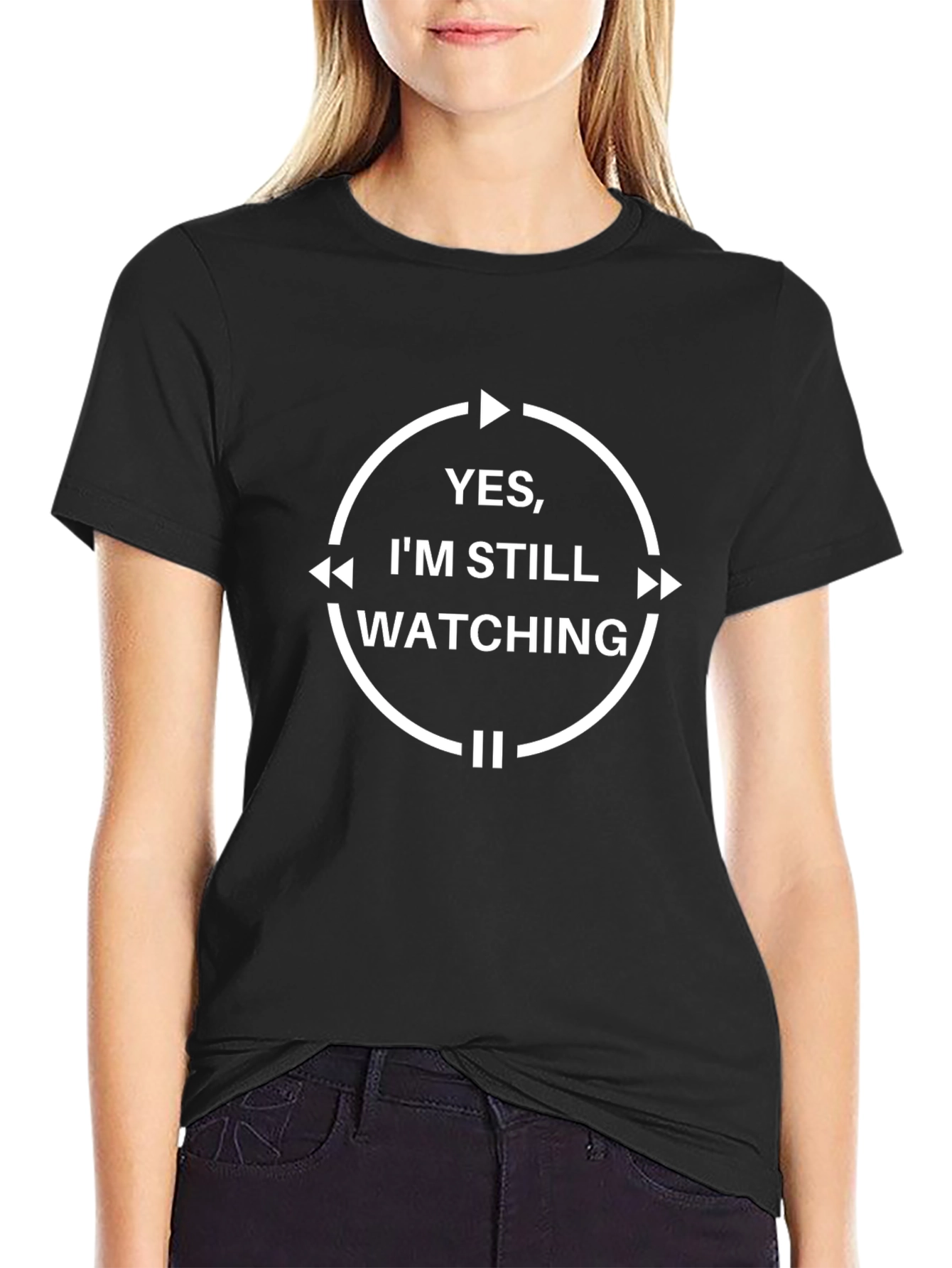 Yes Im Still Watching Funny T-Shirt
