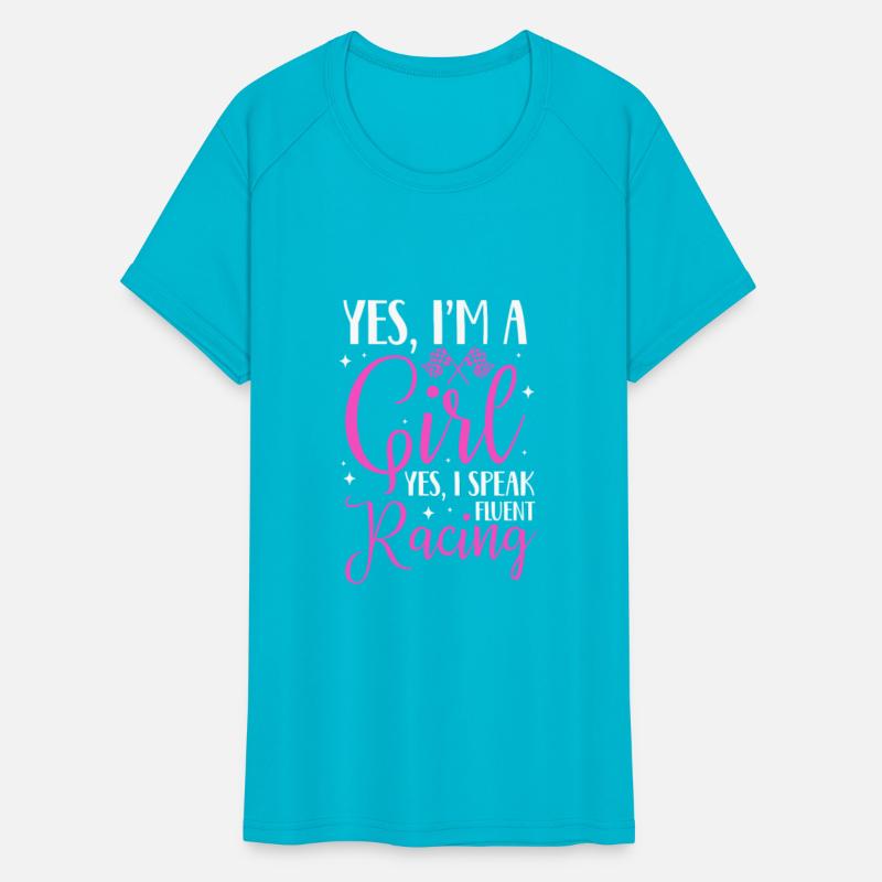 Yes I'm A Girl Yes I Speak Fluent Racing