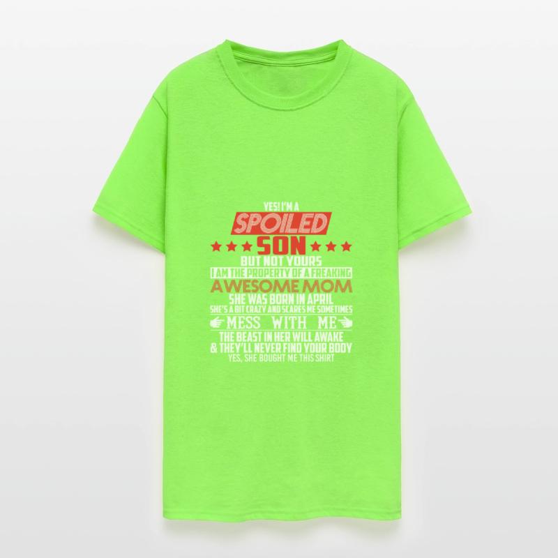 Yes I'm A Spoiled Son Of An Awesome April Mom