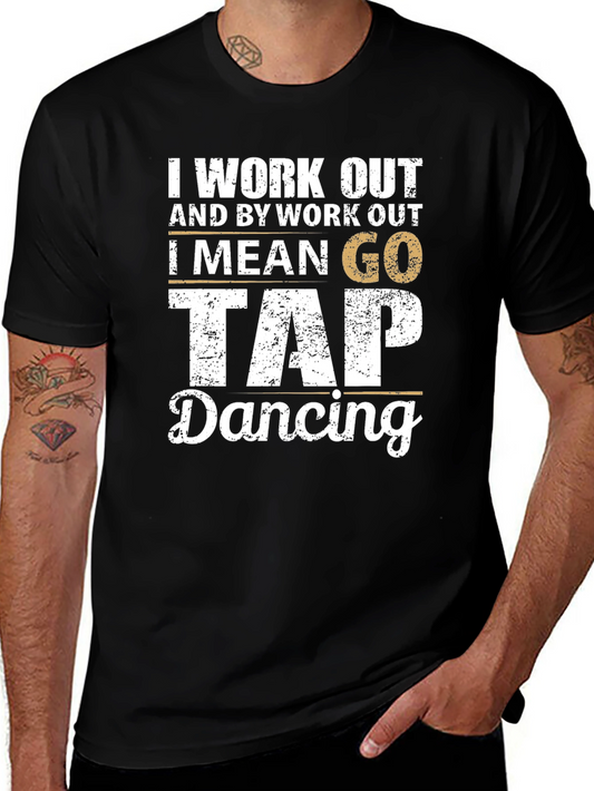 Tap Dancing Workout T-Shirt - Funny Dance Tee