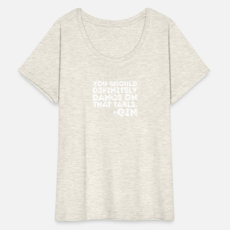 You Should Definitely Dance On That Table Gin Pun