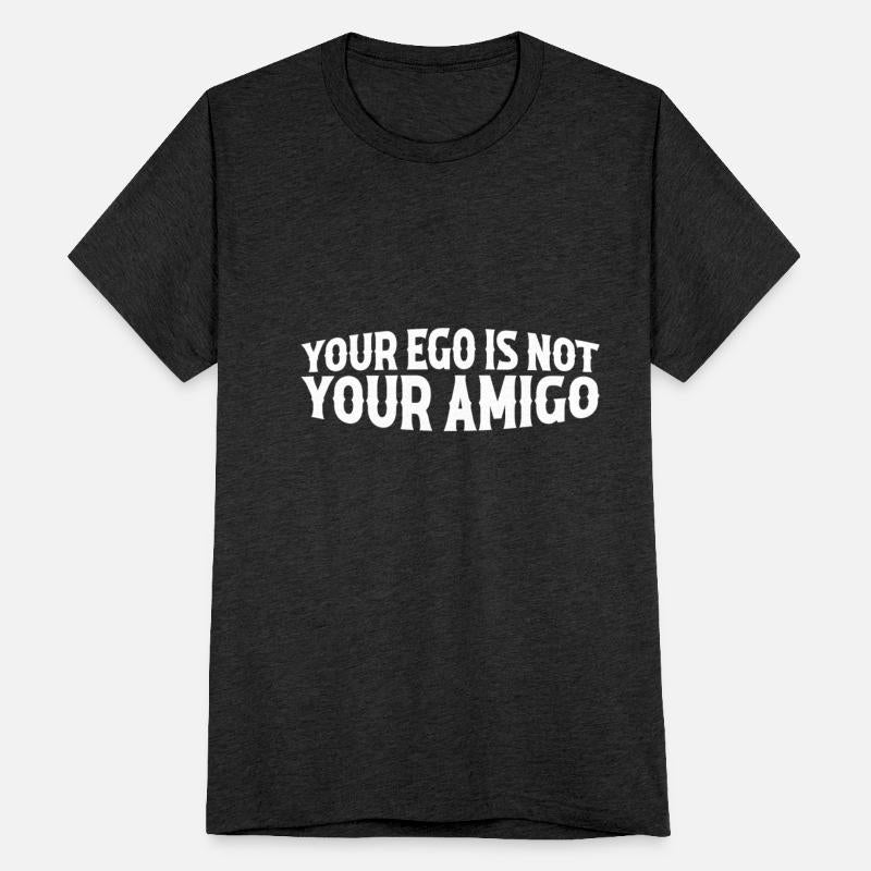 Your Ego Is Not Your Amigo 47