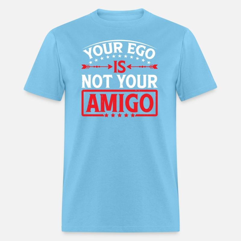Your Ego Is Not Your Amigo 73