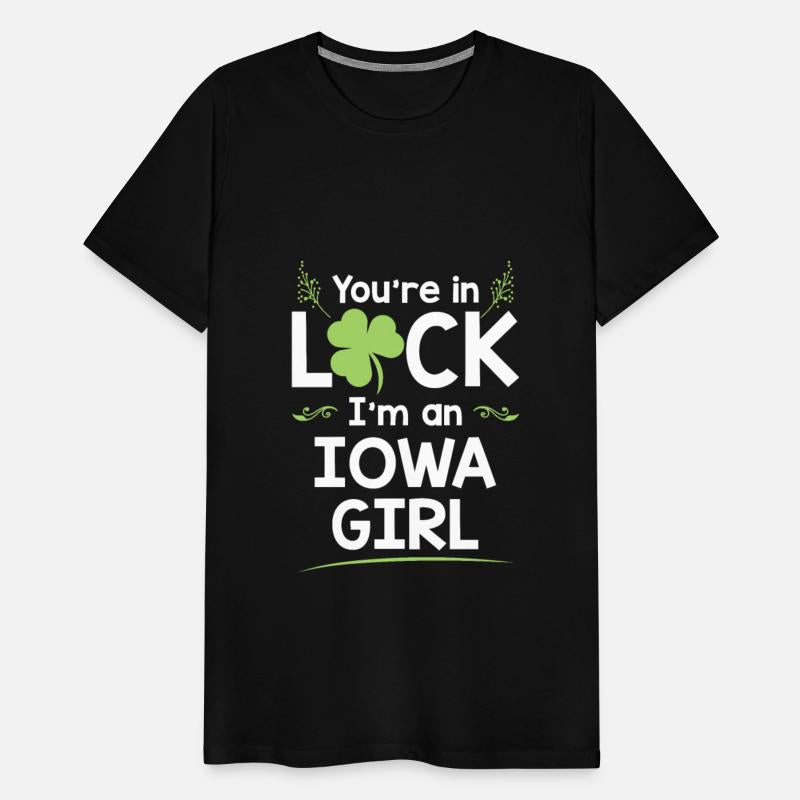 You're In Luck I'm An Iowa Girl Funny Saint