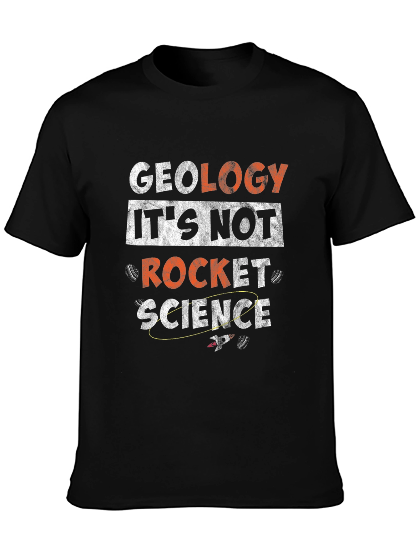 Geology Its Not Rocket Science Graphic T-Shirt