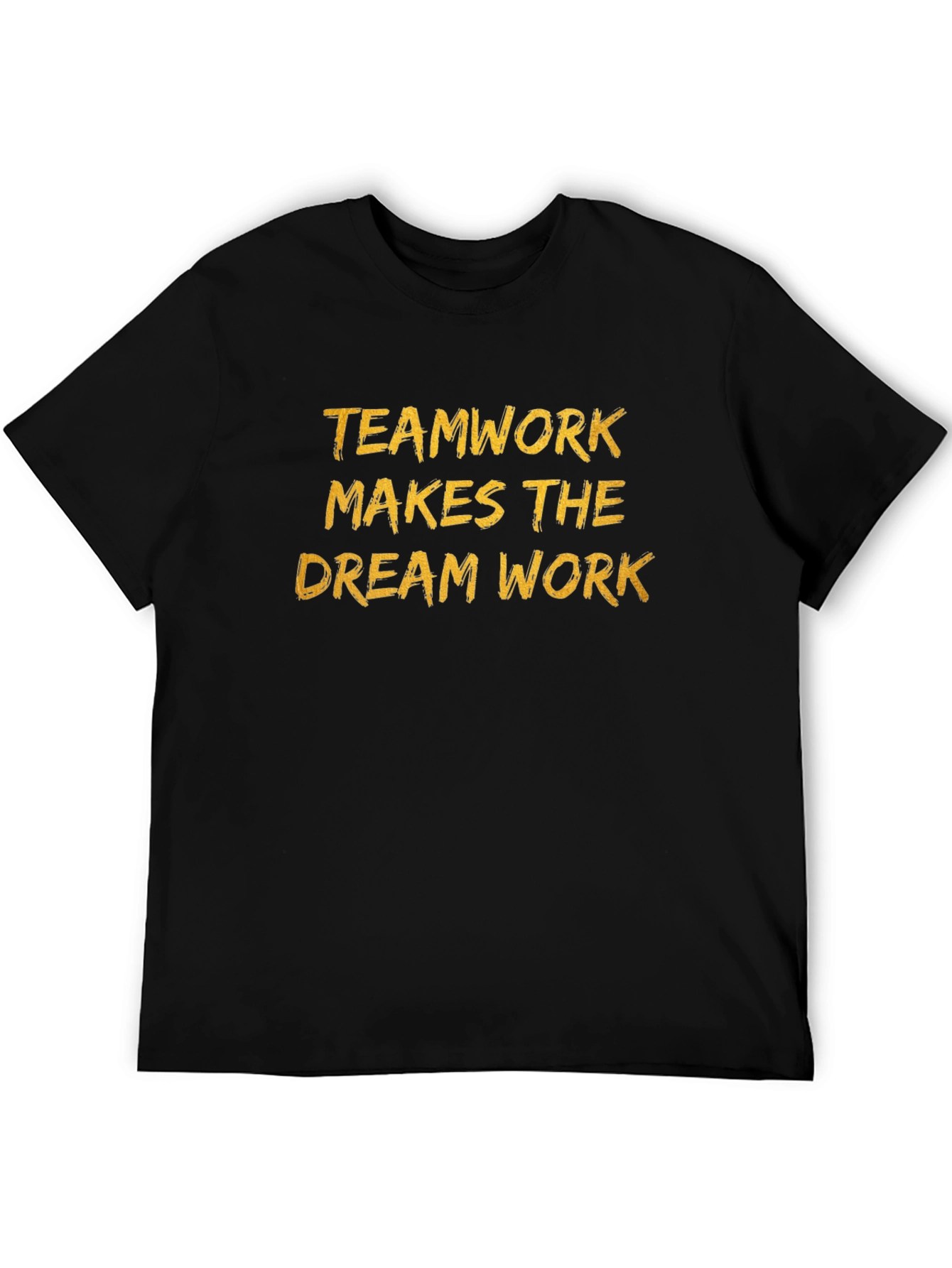 Teamwork Makes The Dream Work T-Shirt