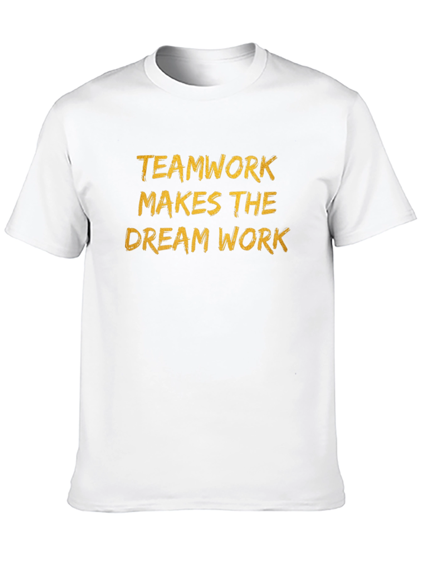 Teamwork Makes The Dream Work T-Shirt