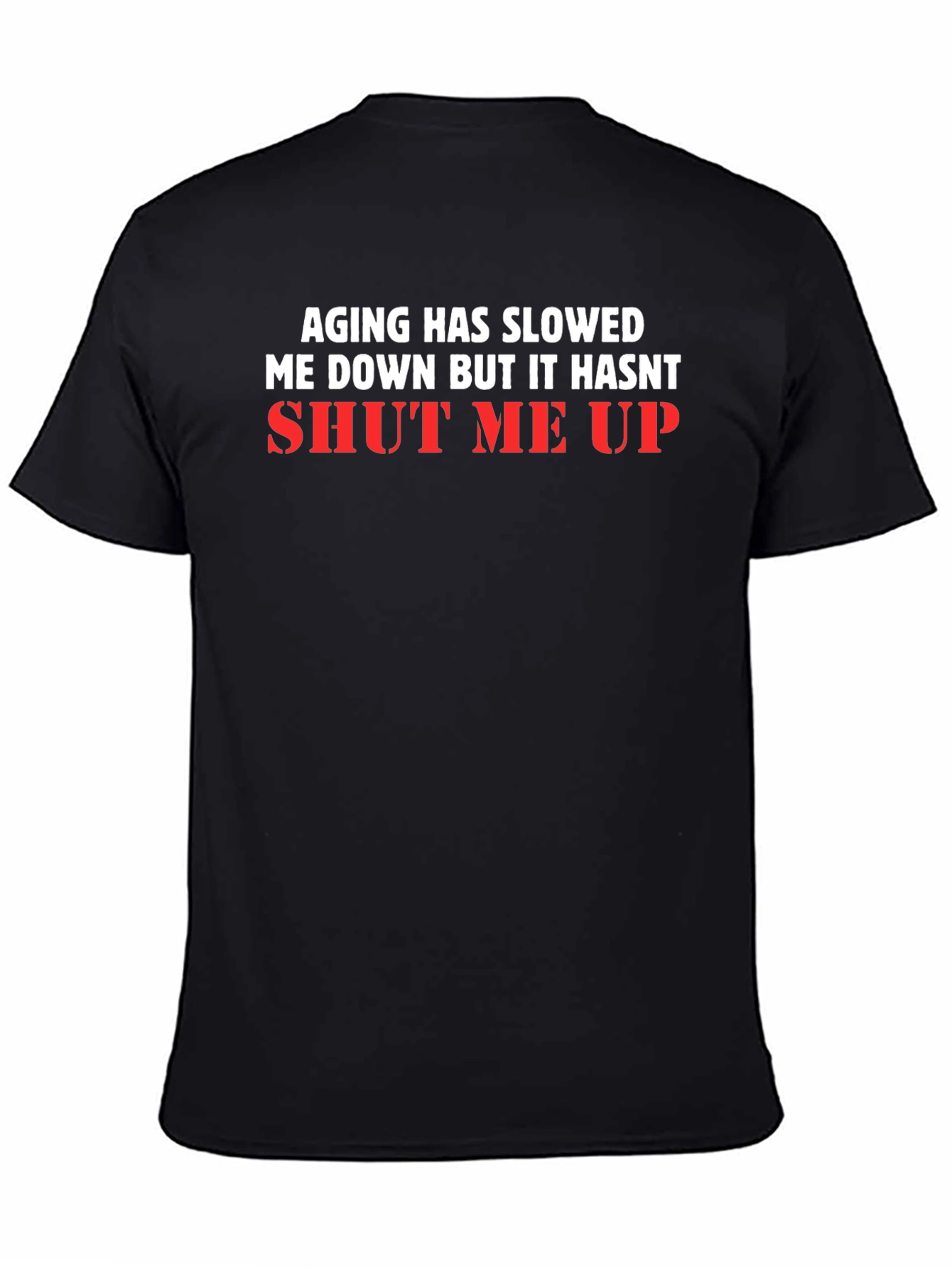 Aging Has Slowed Me Down T-Shirt