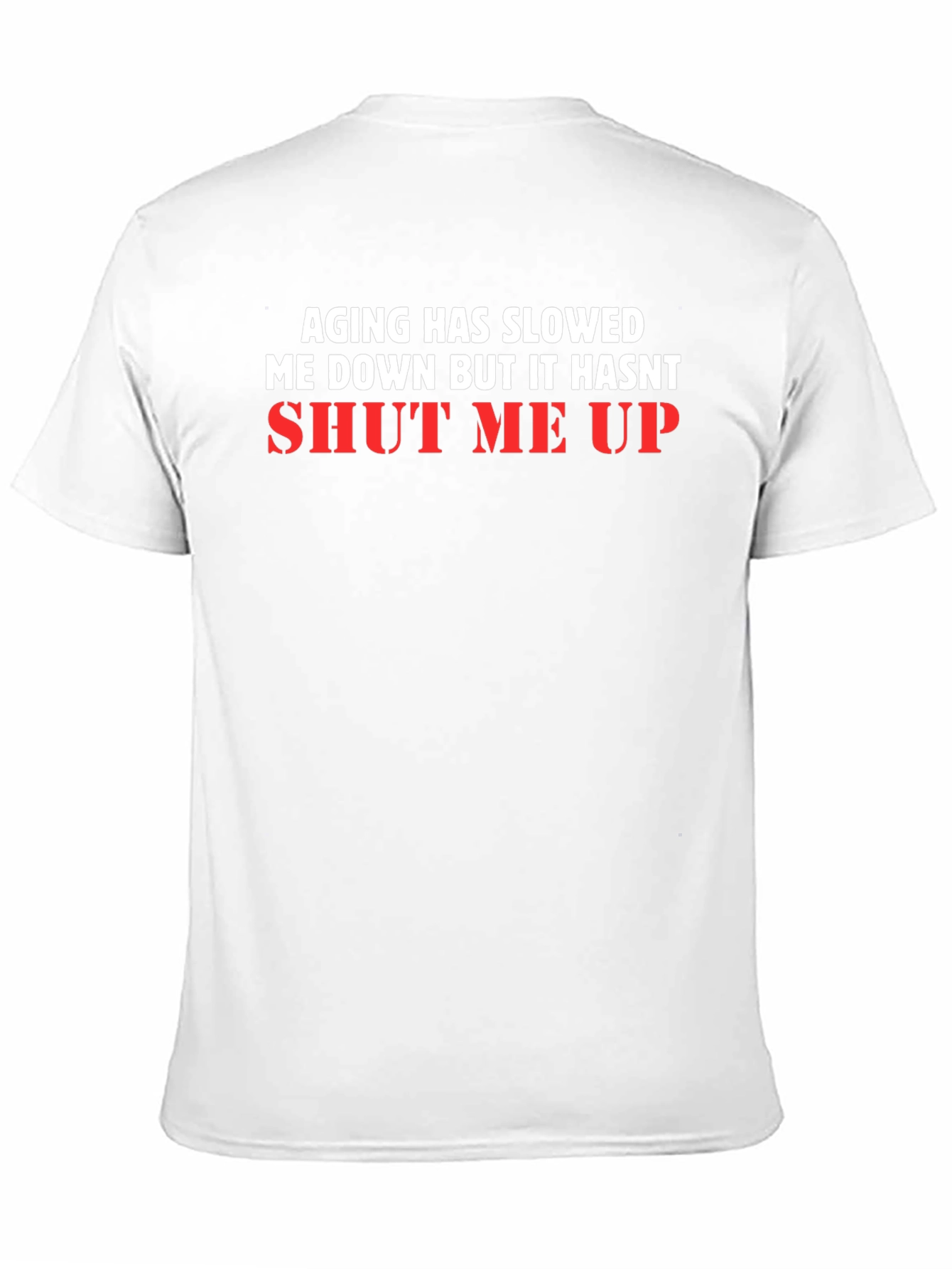 Aging Has Slowed Me Down T-Shirt