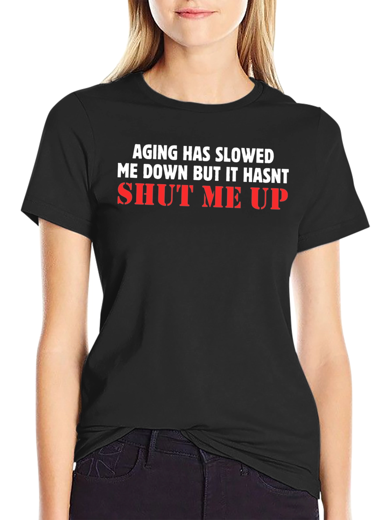 Aging Has Slowed Me Down T-Shirt