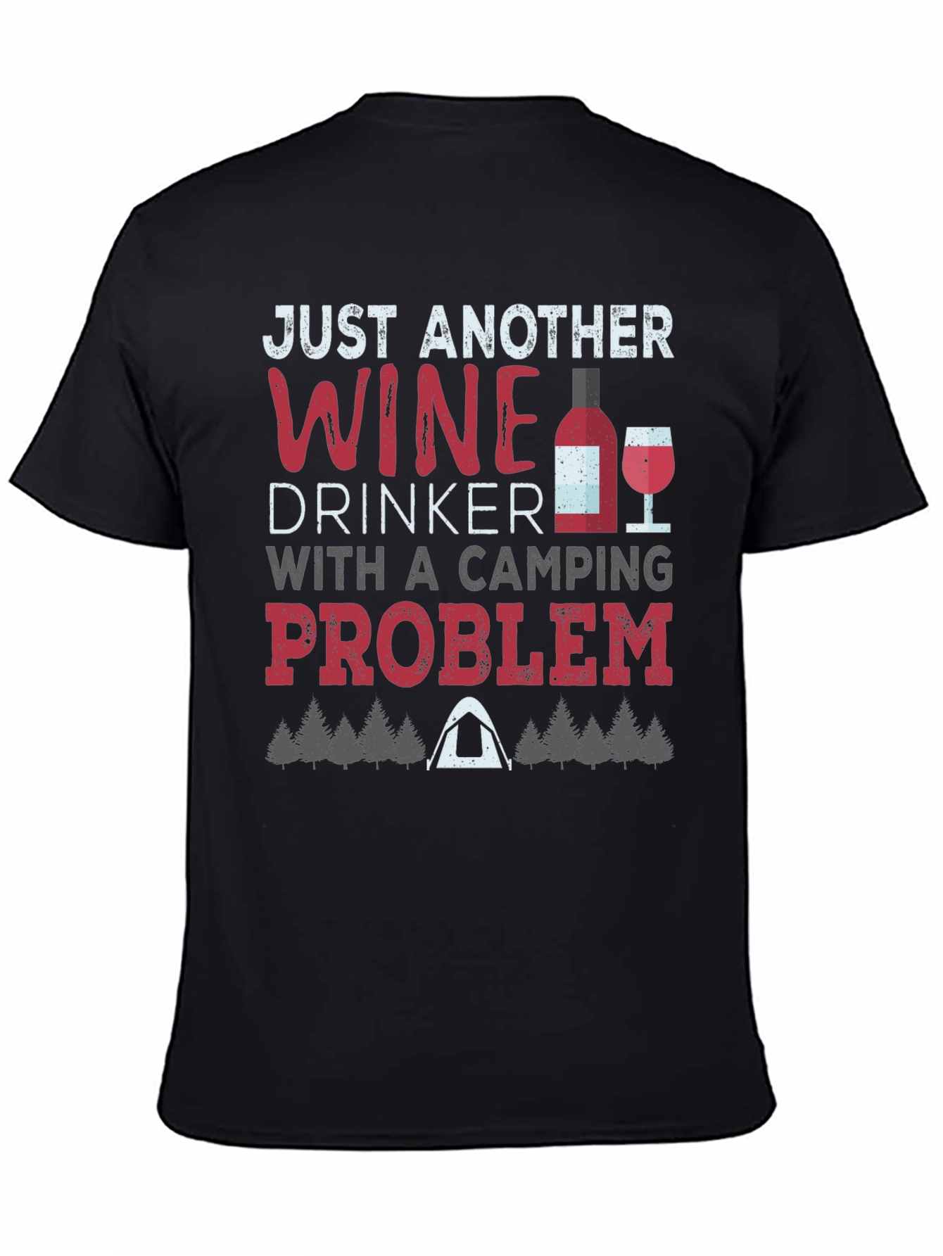 Wine Drinker Camping Problem Graphic Tee