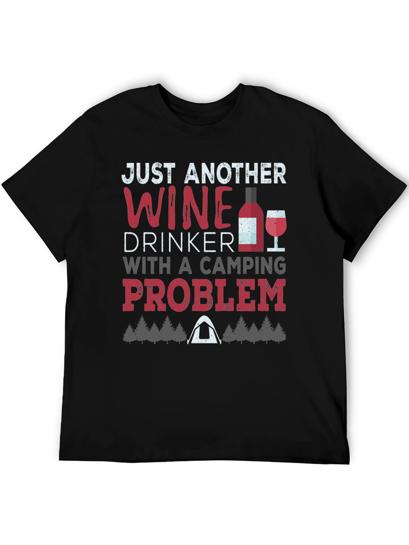 Wine Drinker Camping Problem Graphic Tee