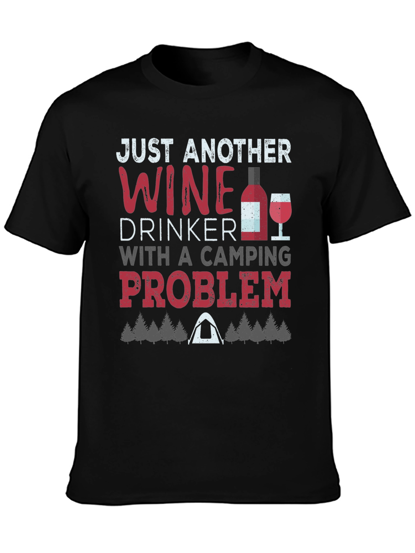 Wine Drinker Camping Problem Graphic Tee