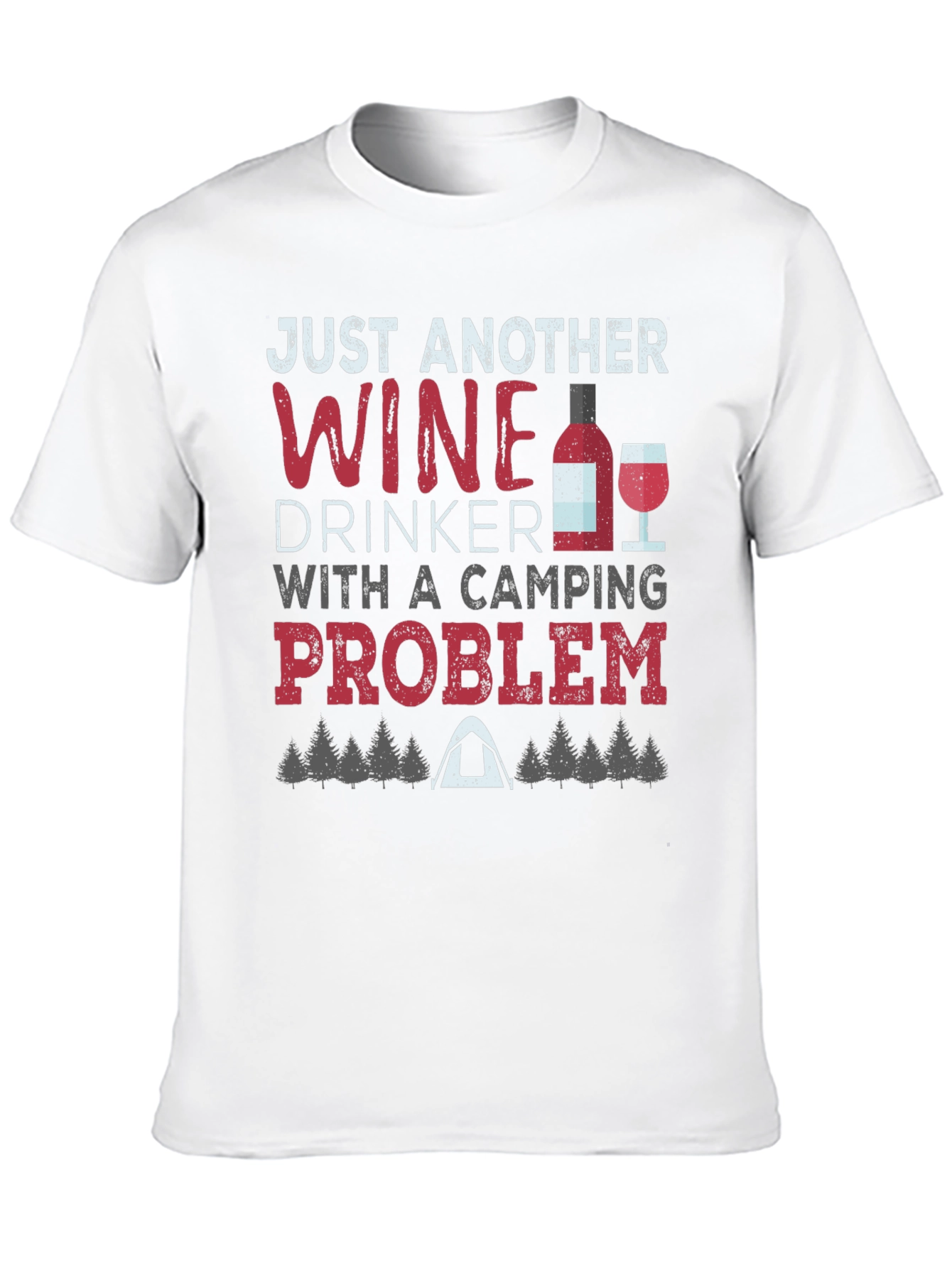 Wine Drinker Camping Problem Graphic Tee