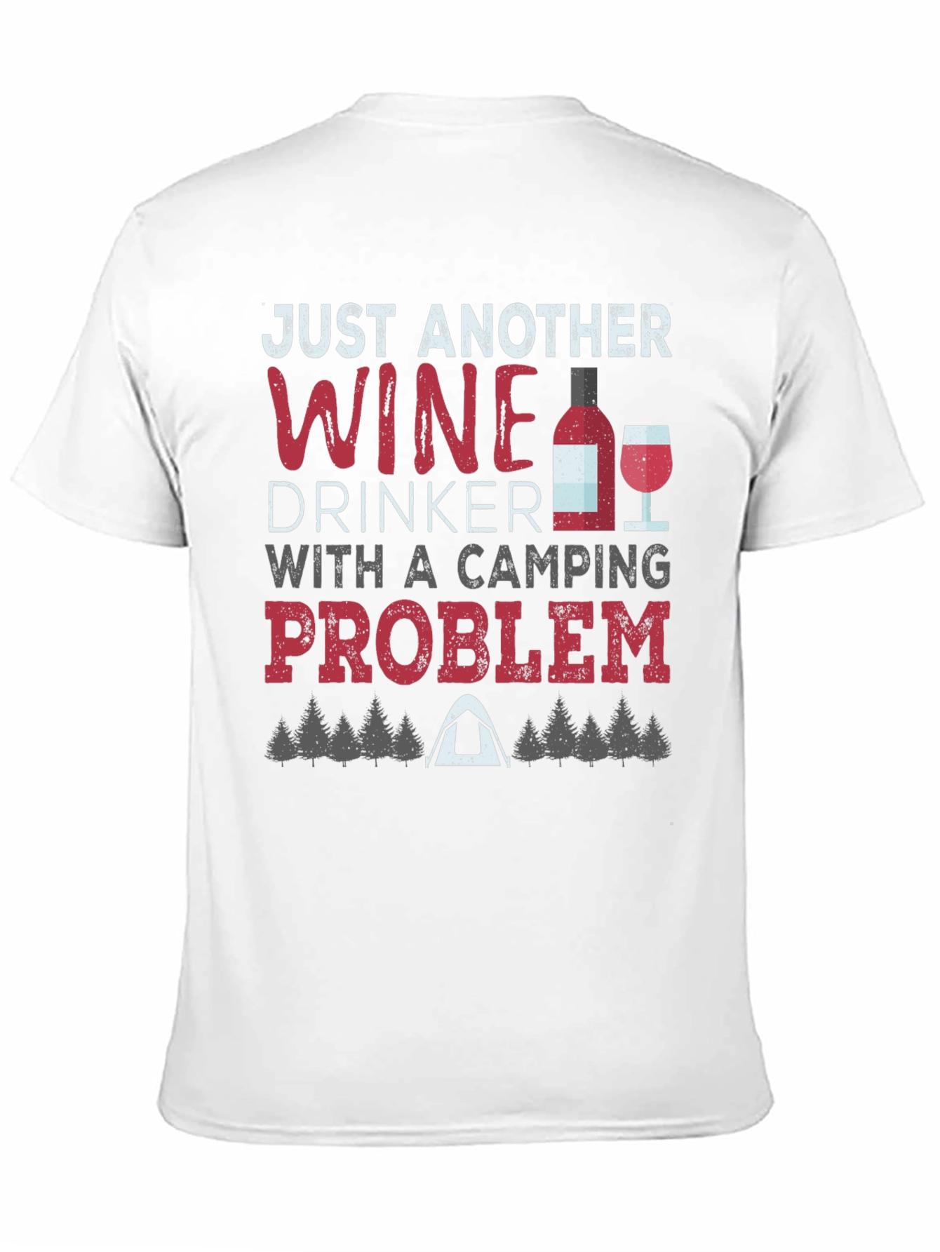 Wine Drinker Camping Problem Graphic Tee