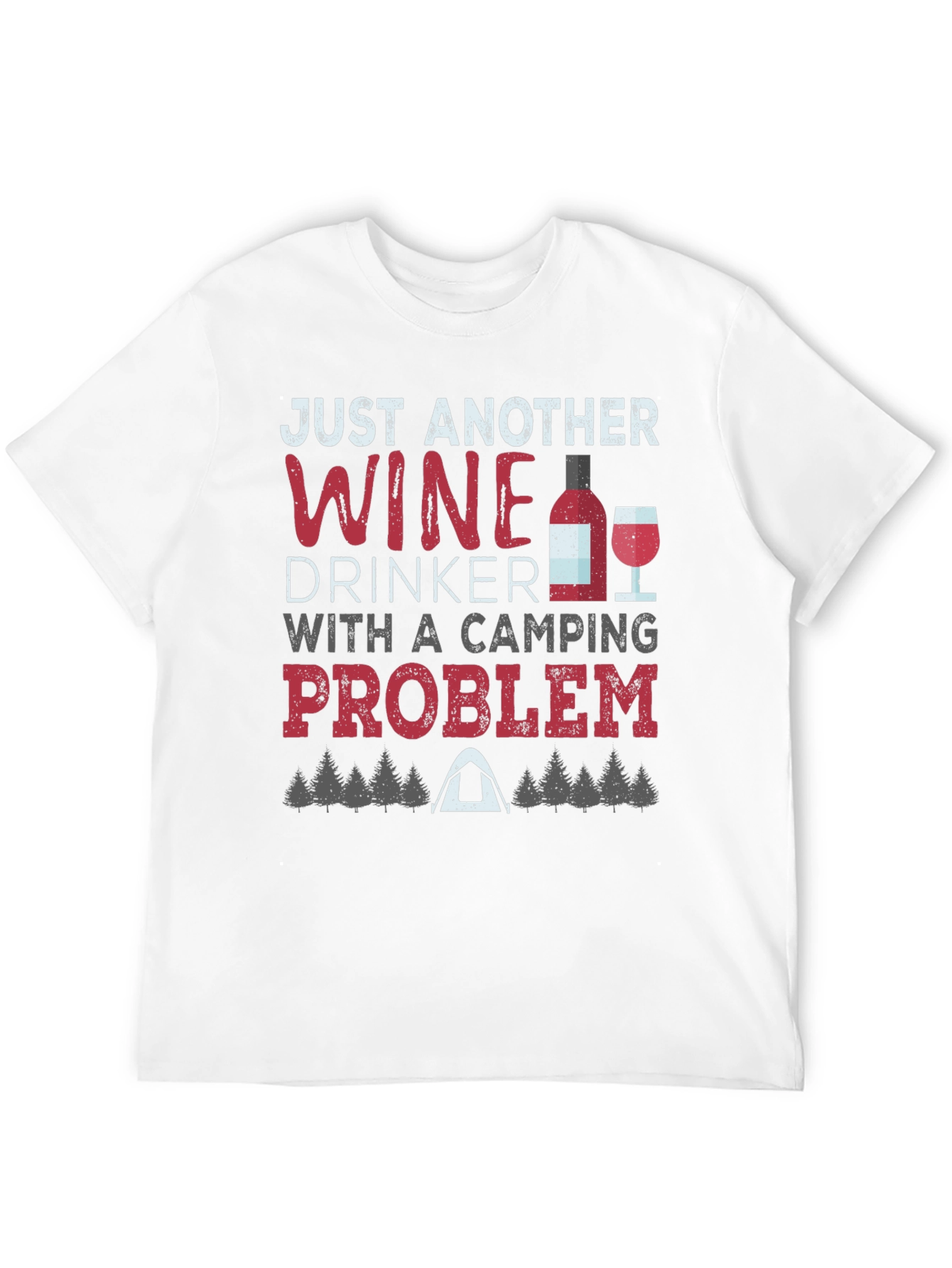 Wine Drinker Camping Problem Graphic Tee