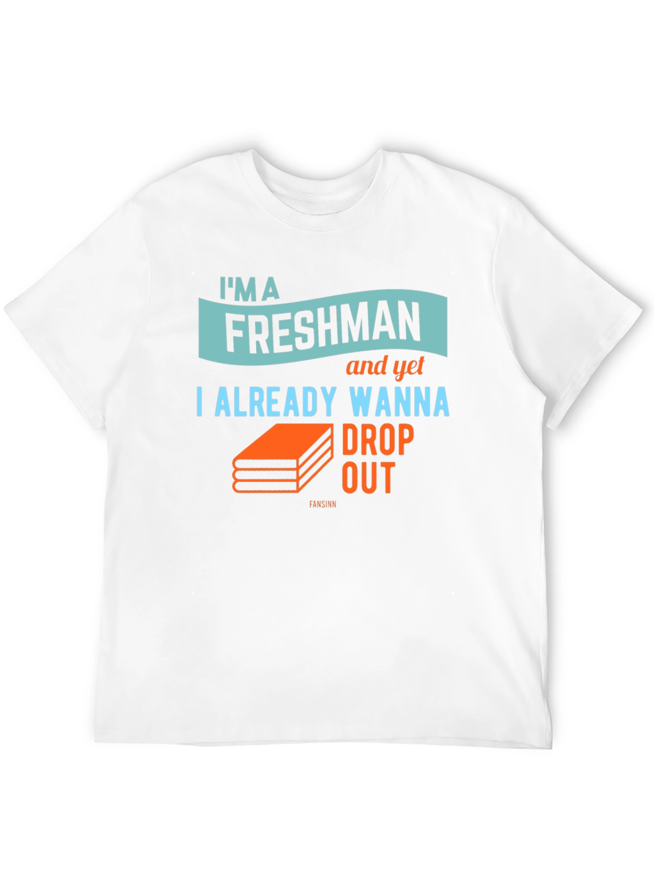 Freshman Drop Out Graphic T-Shirt