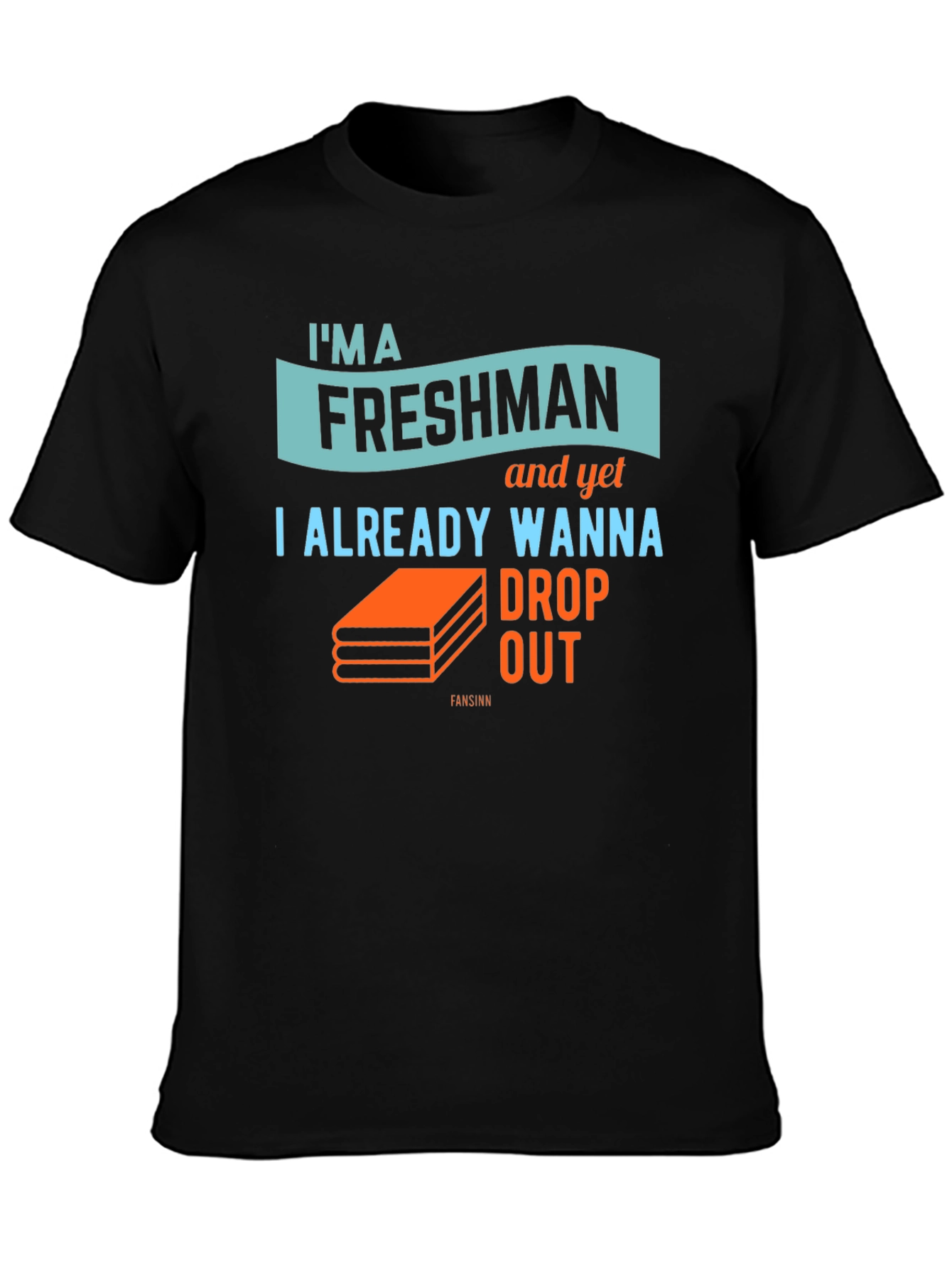 Freshman Drop Out Graphic T-Shirt