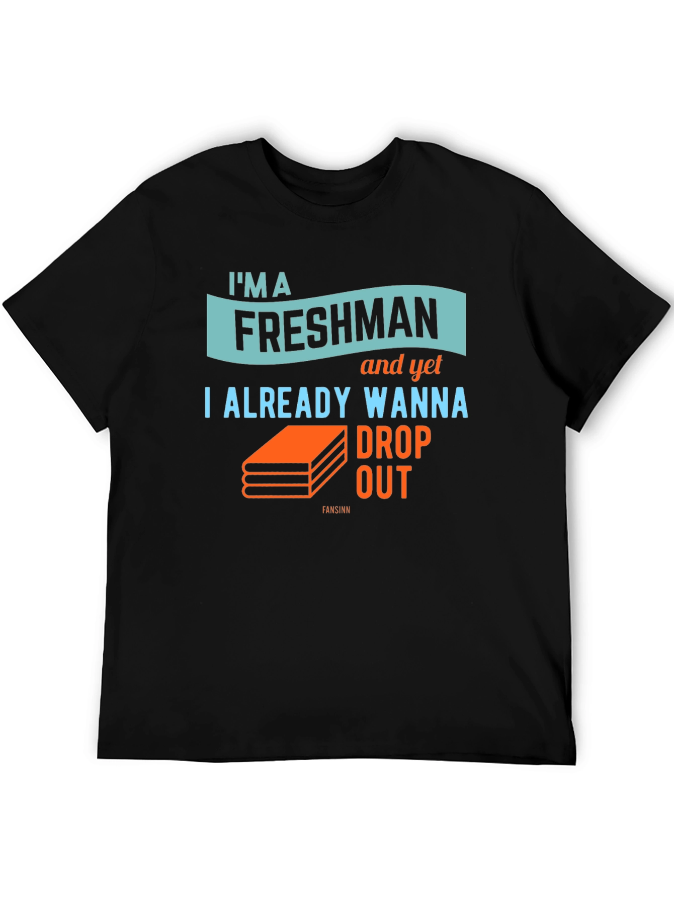 Freshman Drop Out Graphic T-Shirt