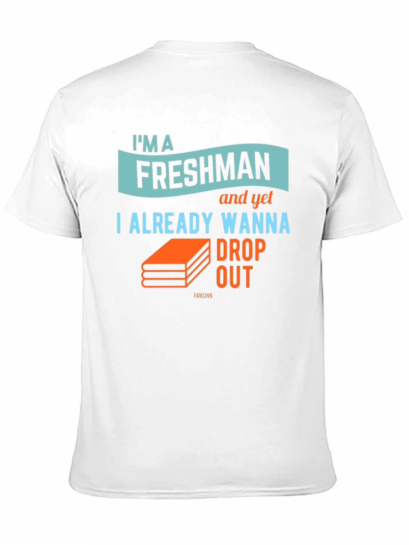 Freshman Drop Out Graphic T-Shirt