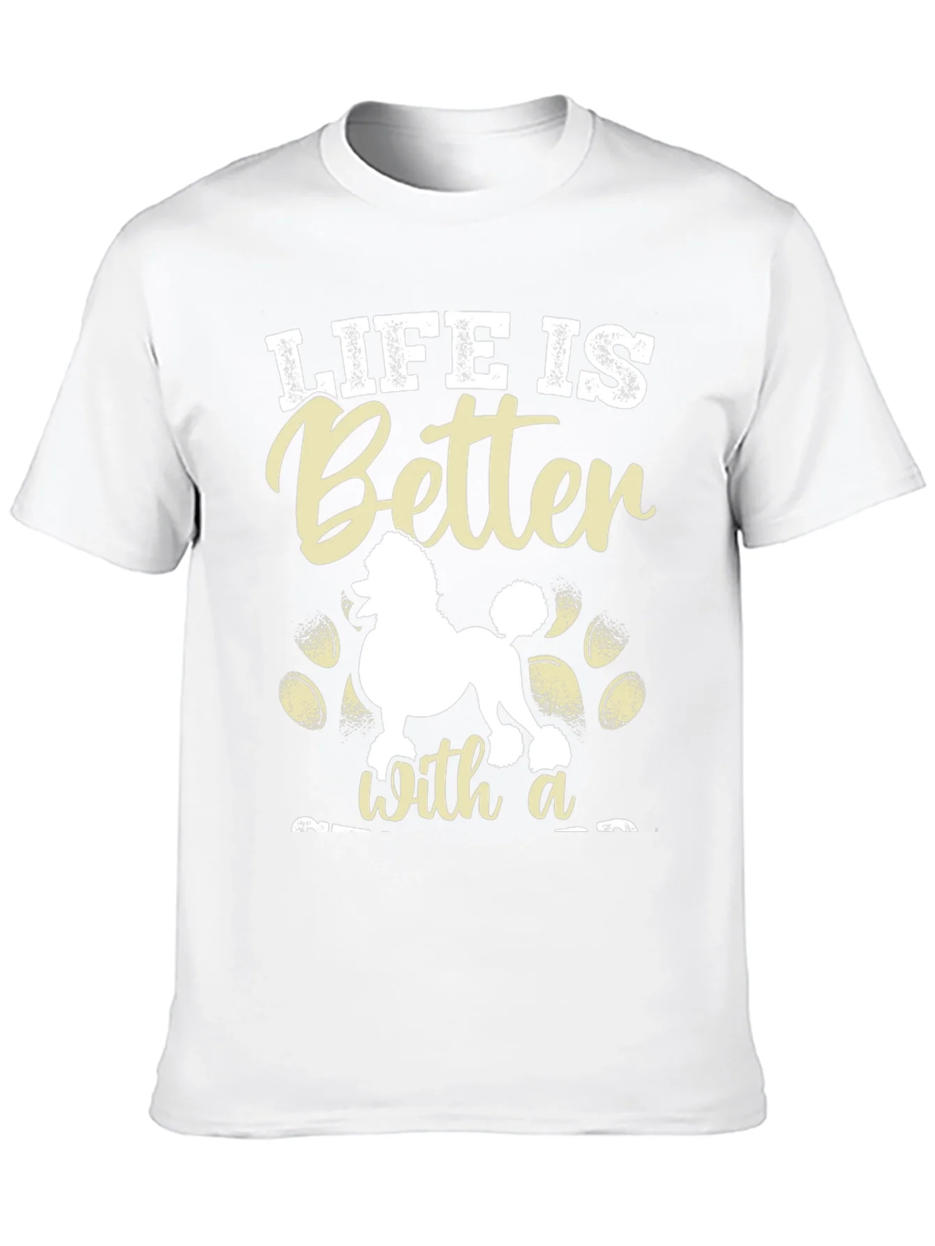 Life is Better With a Poodle T-Shirt