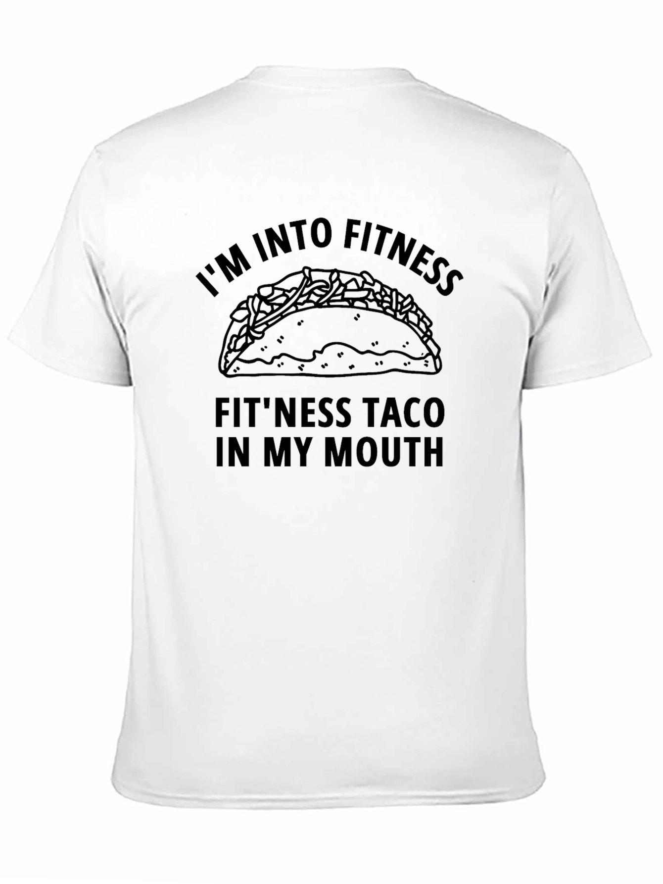 Funny Fitness Taco T-Shirt - Im Into Fitness
